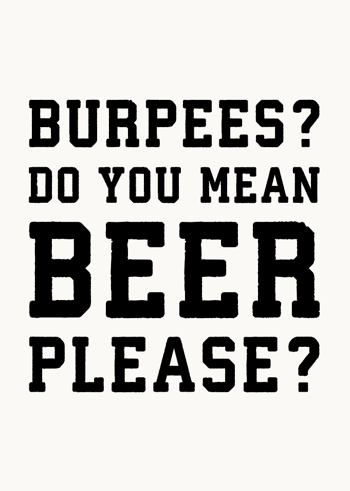 Burpees Beer Please