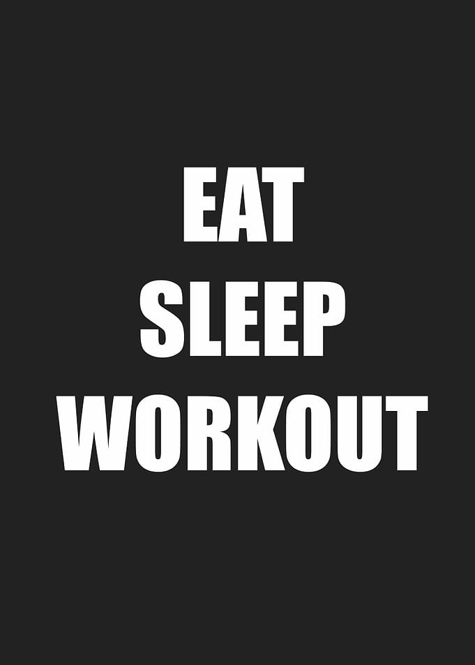 eat sleep workout