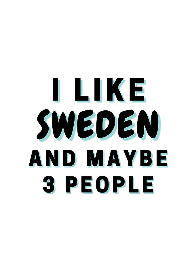 I Like Sweden And Maybe 3
