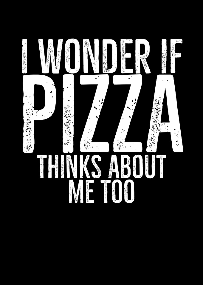 I Wonder If Pizza Thinks