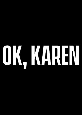 Ok Karen