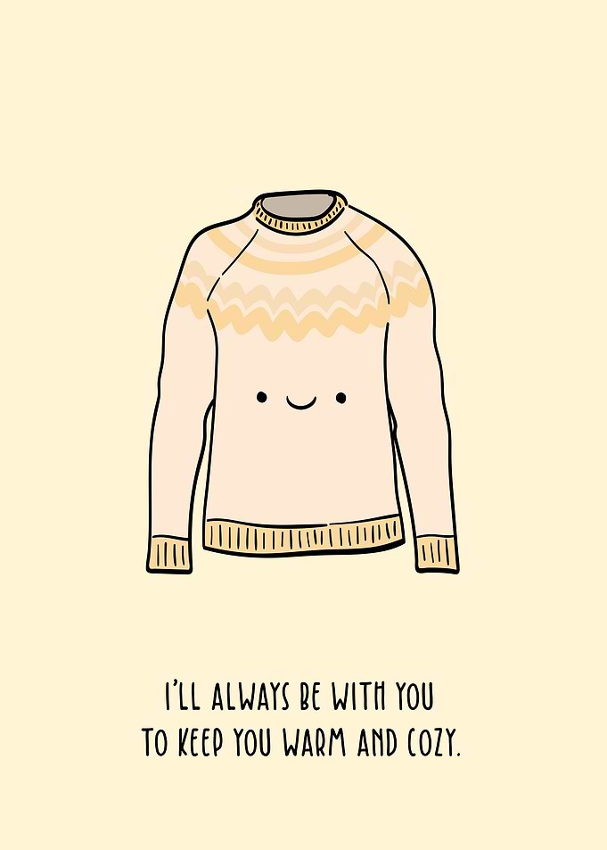 I Keep You Warm And Cozy