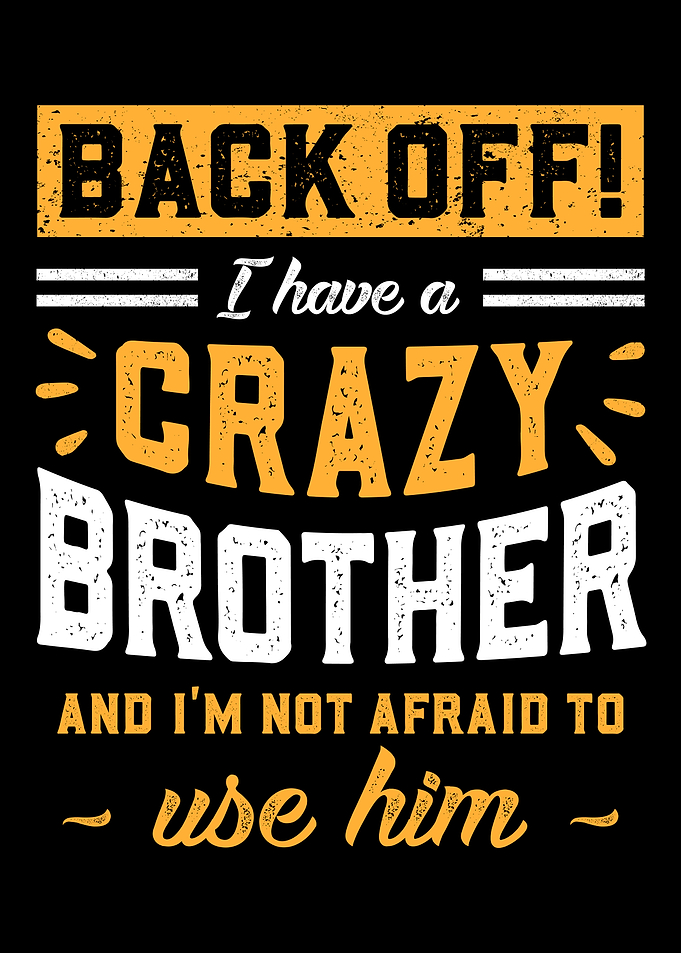I Have A Crazy Brother