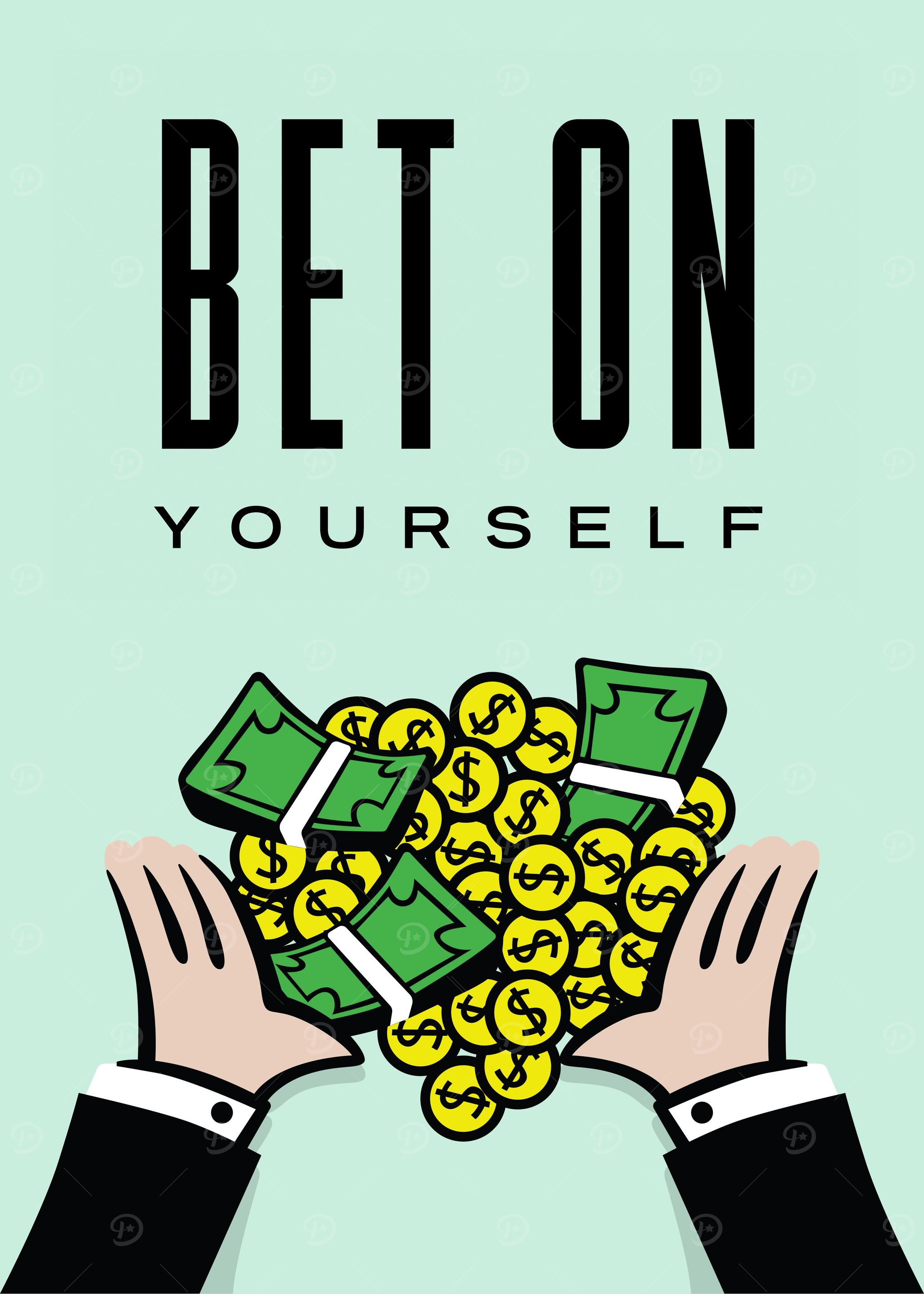 Bet on yourself