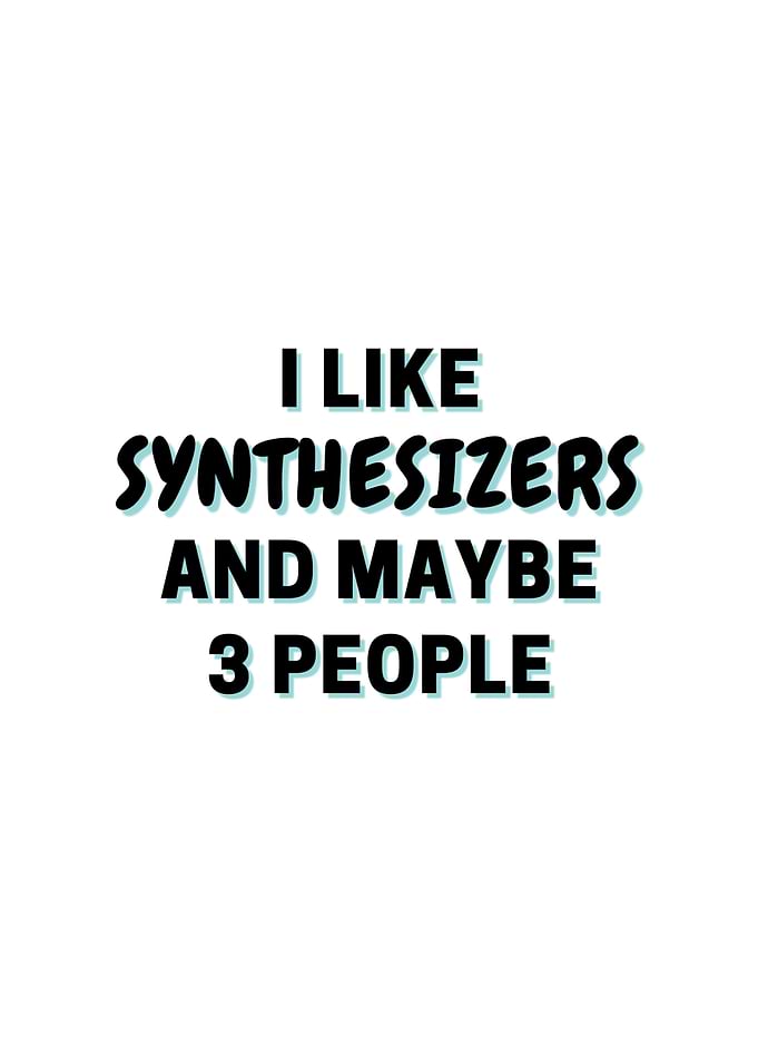 I Like Synthesizers And