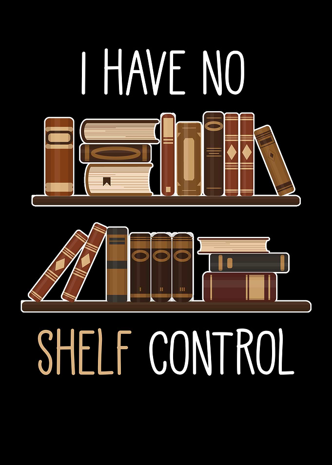 I Have No Shelf Control