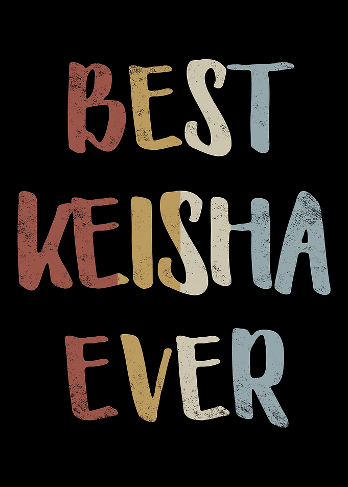 Best Keisha Ever