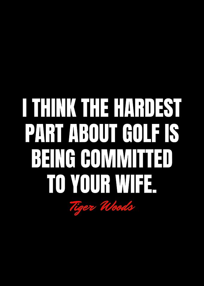 Tiger Woods Quotes
