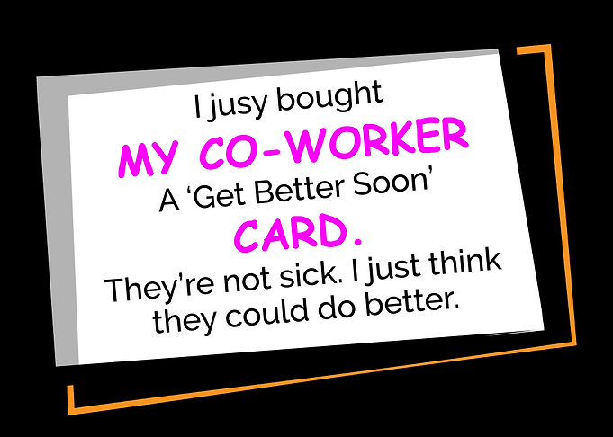 Could Do Better Workaholic