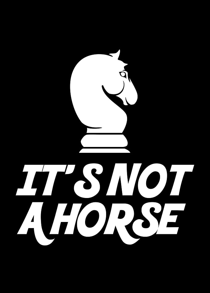 Chess Its Not A Horse