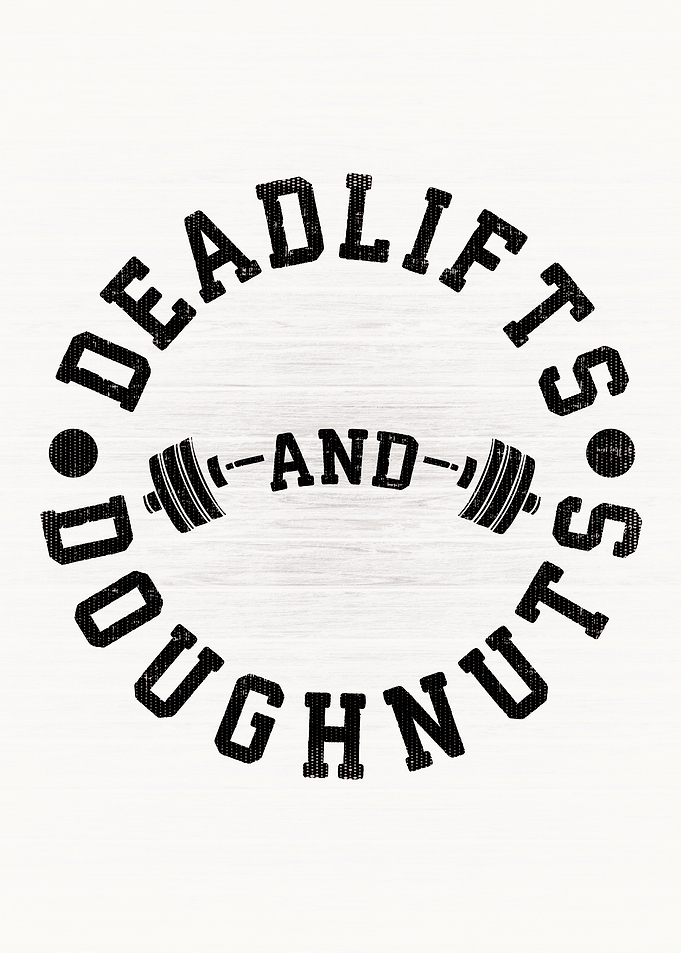 Deadlifts and Doughnuts