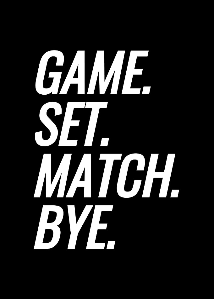 Game Set Match Bye