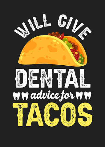 Dental advice for tacos