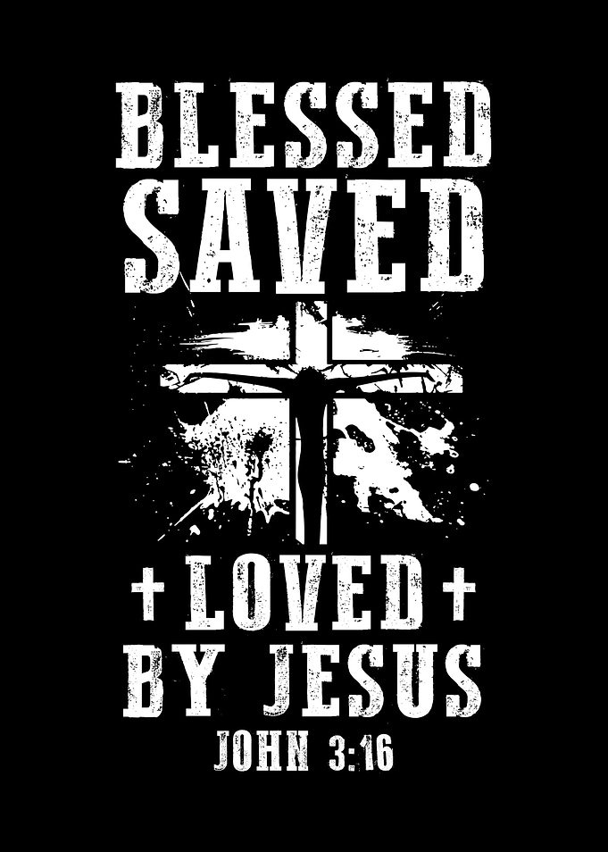 Blessed Saved Loved By