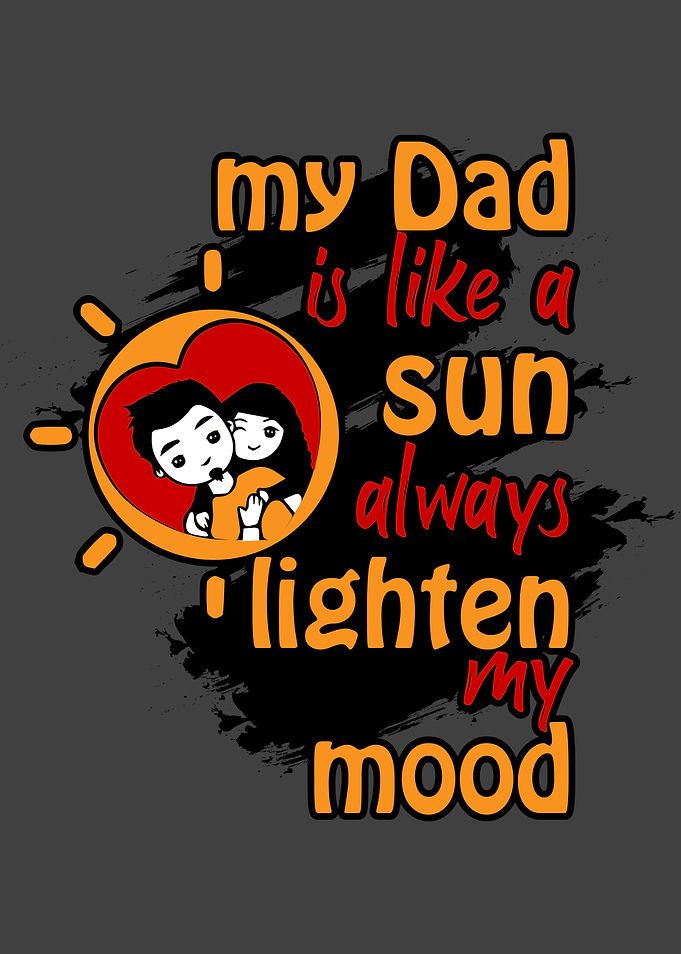 My Dad is like a sun
