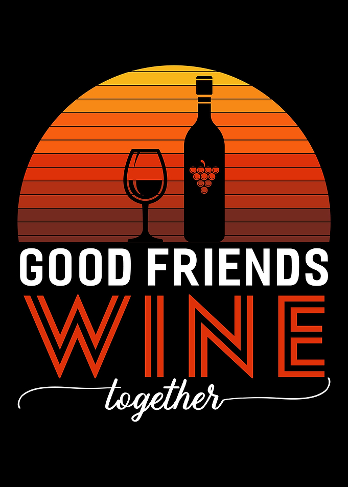 Good Friends Wine Together