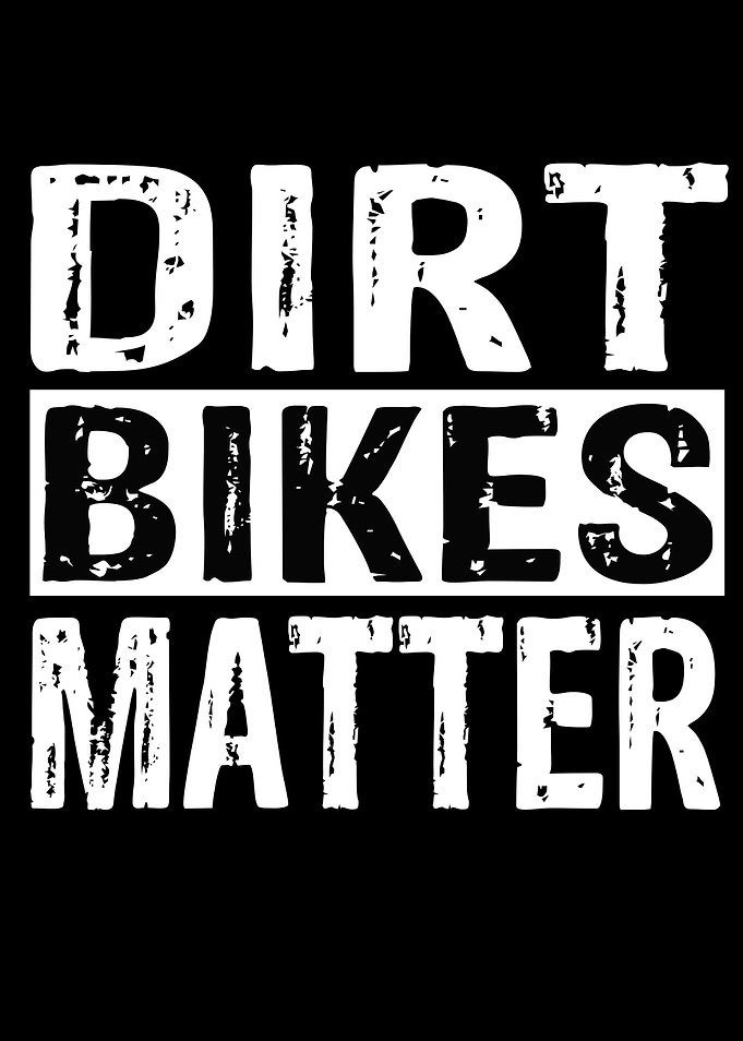 Dirt Bikes Matter