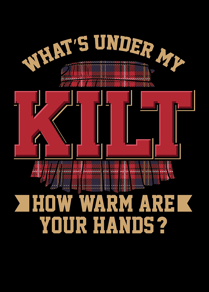 Whats Under My Kilt How