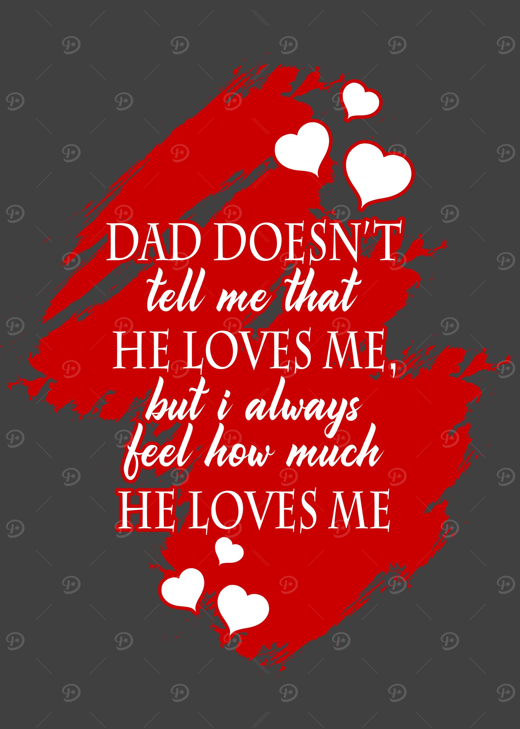 Dad loves me