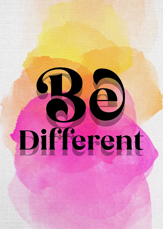 BE DIFFERENT