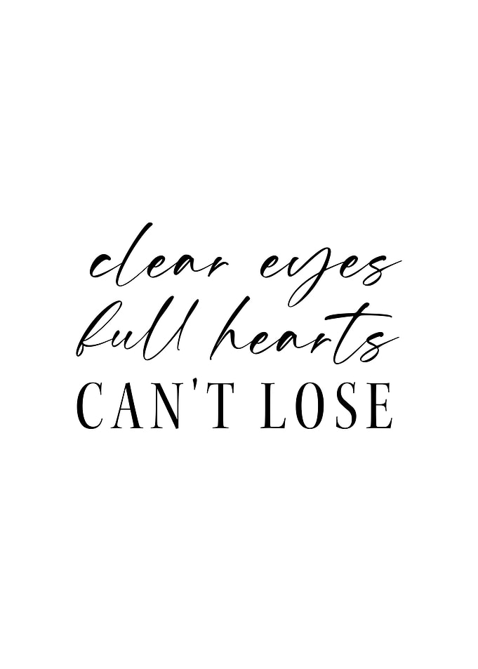 Clear Eyes Full Hearts