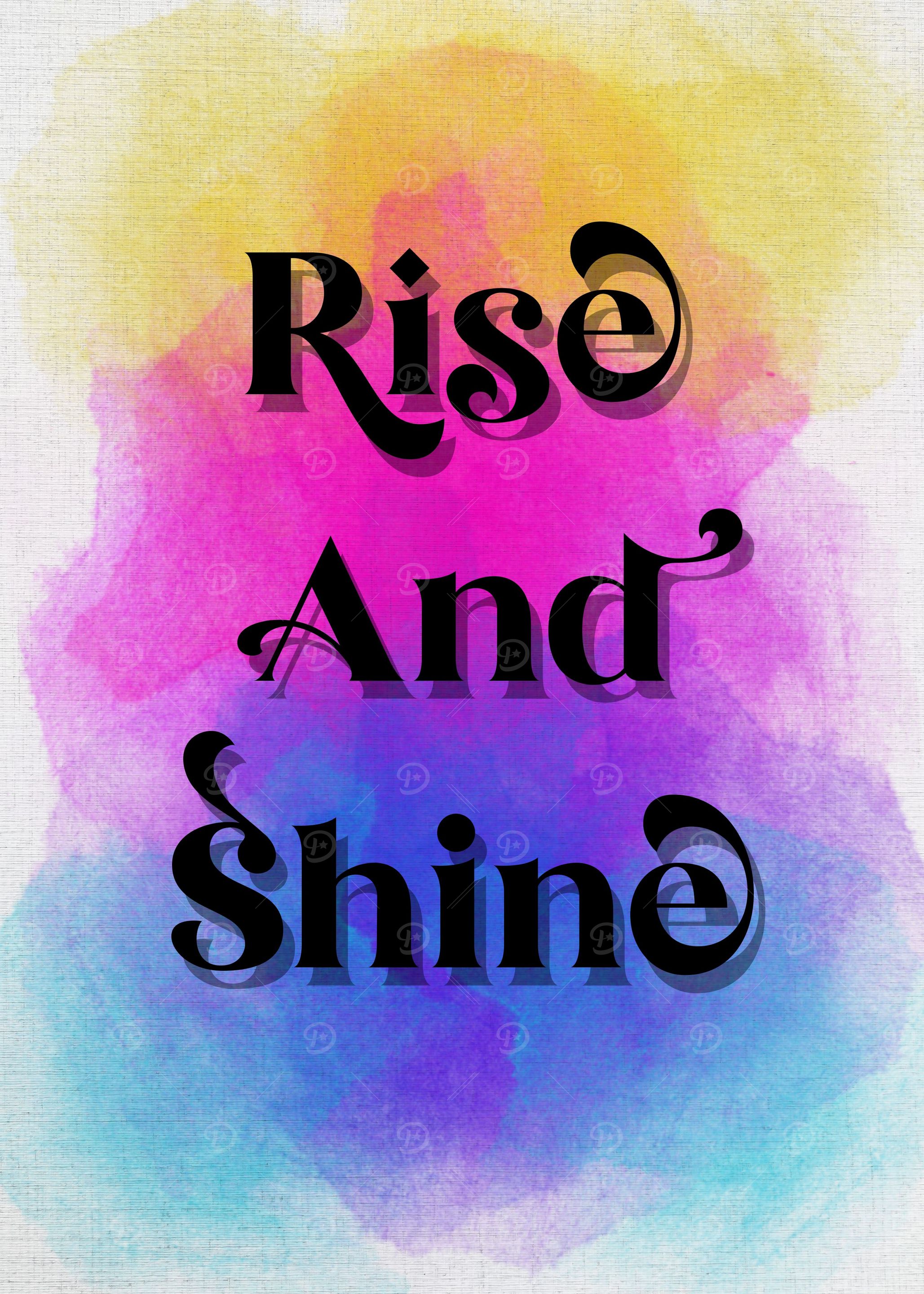 RISE AND SHINE