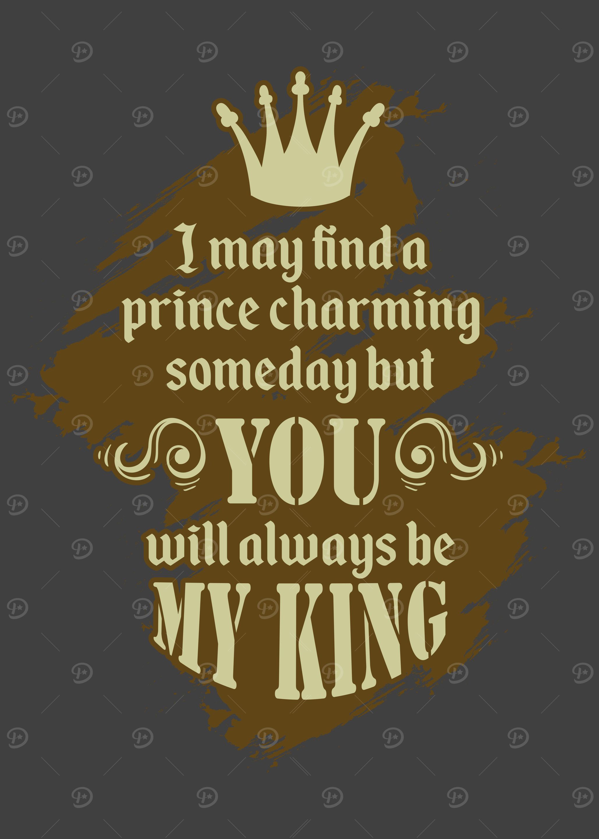 You will always be my king