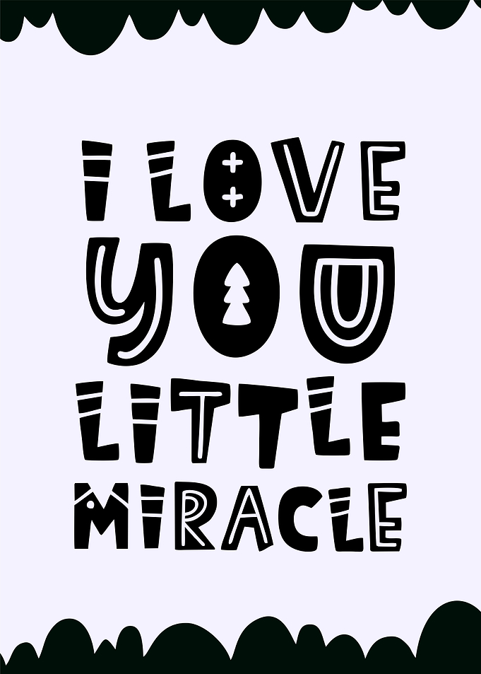 i love you little miracle
