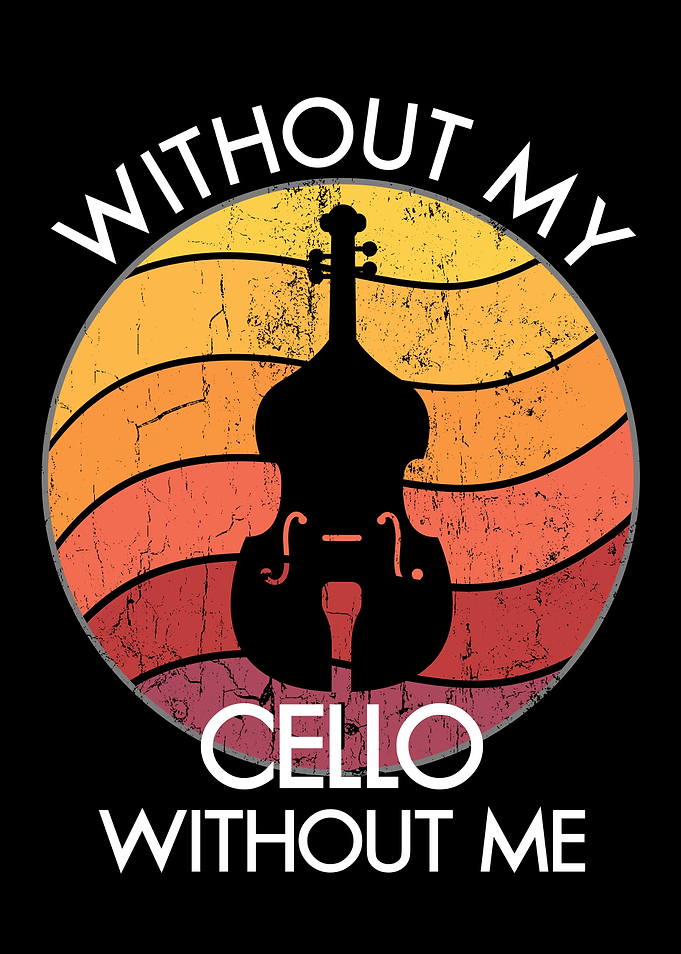 Without my cello