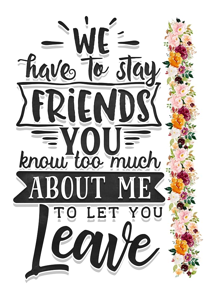 We have to stay friends