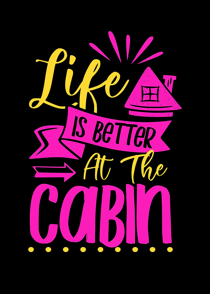 Cabin Life Is Better