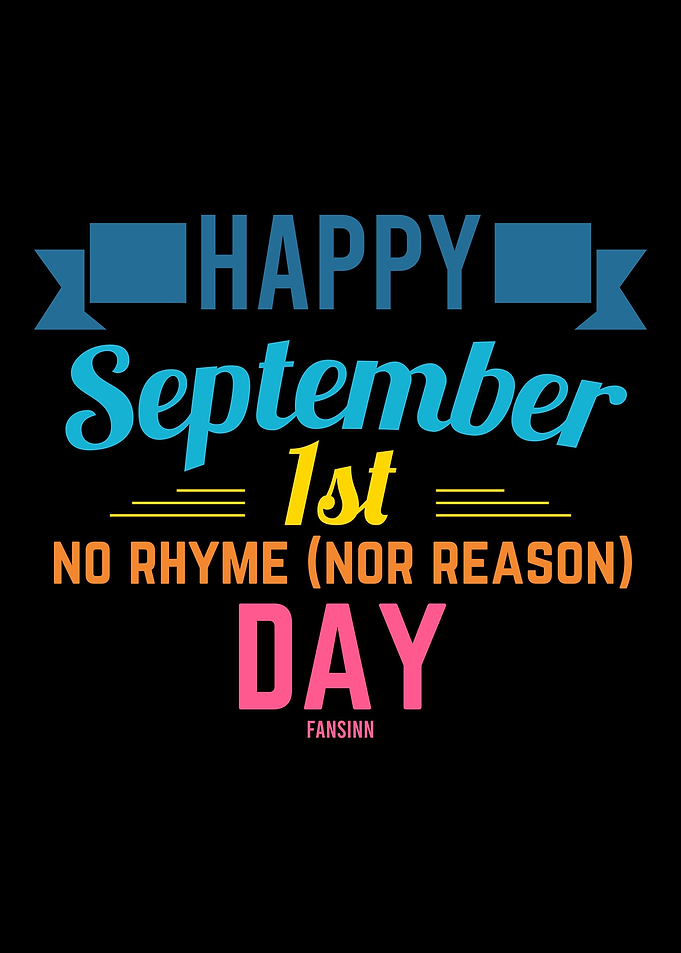 No Rhyme Nor Reason Day 01