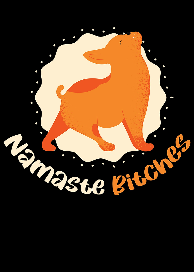 Namaste Bitches