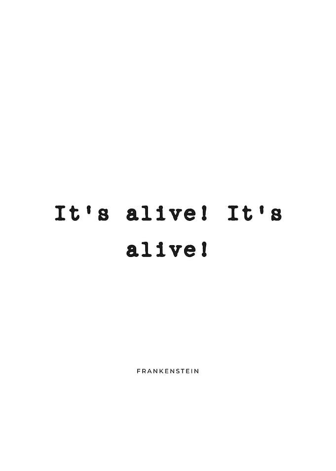 Its Alive Quote