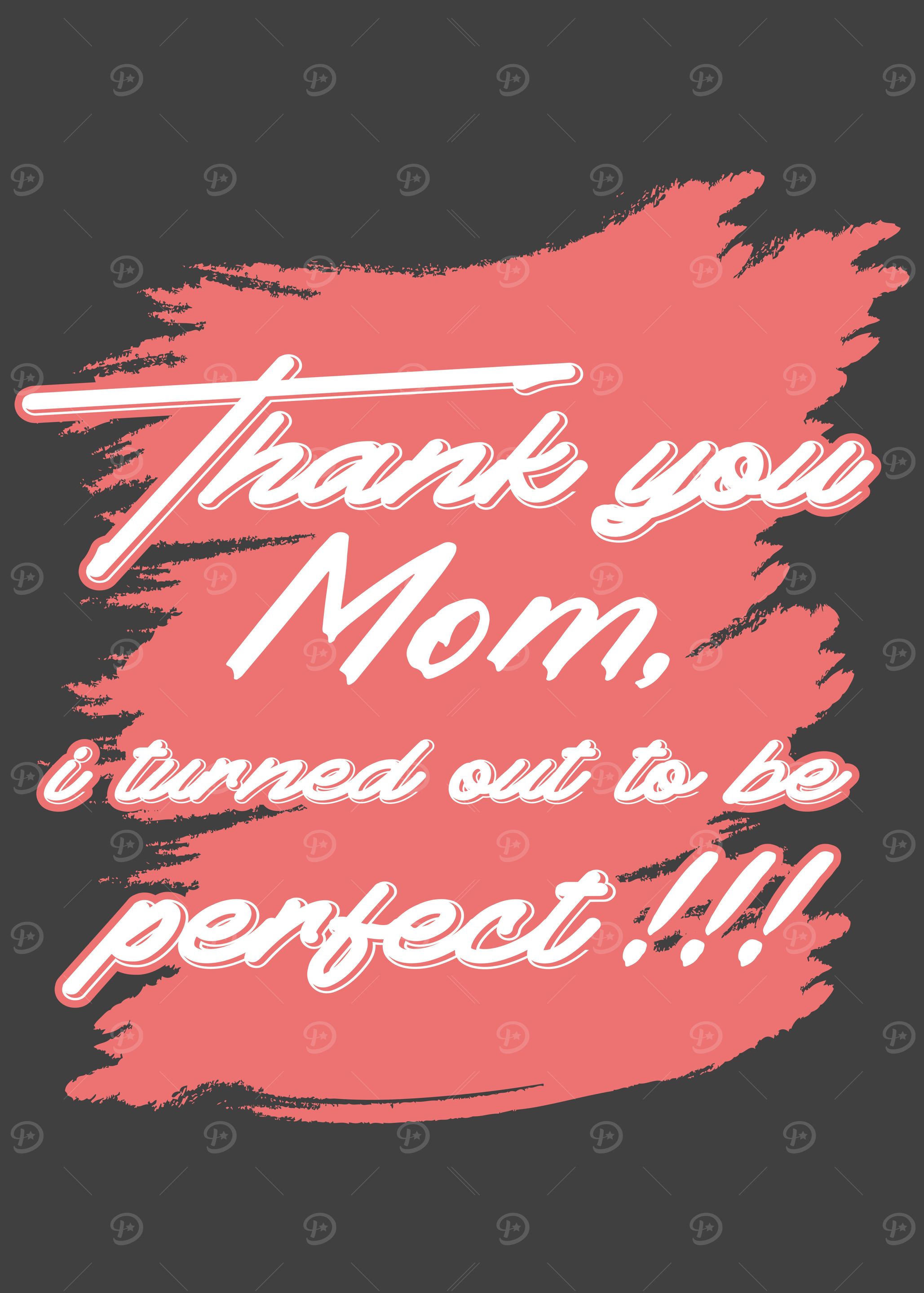 Thank you mom im not