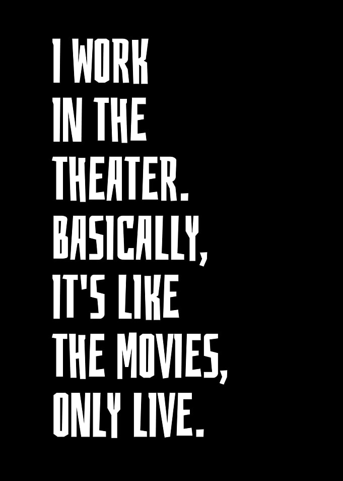 I Work In The Theater