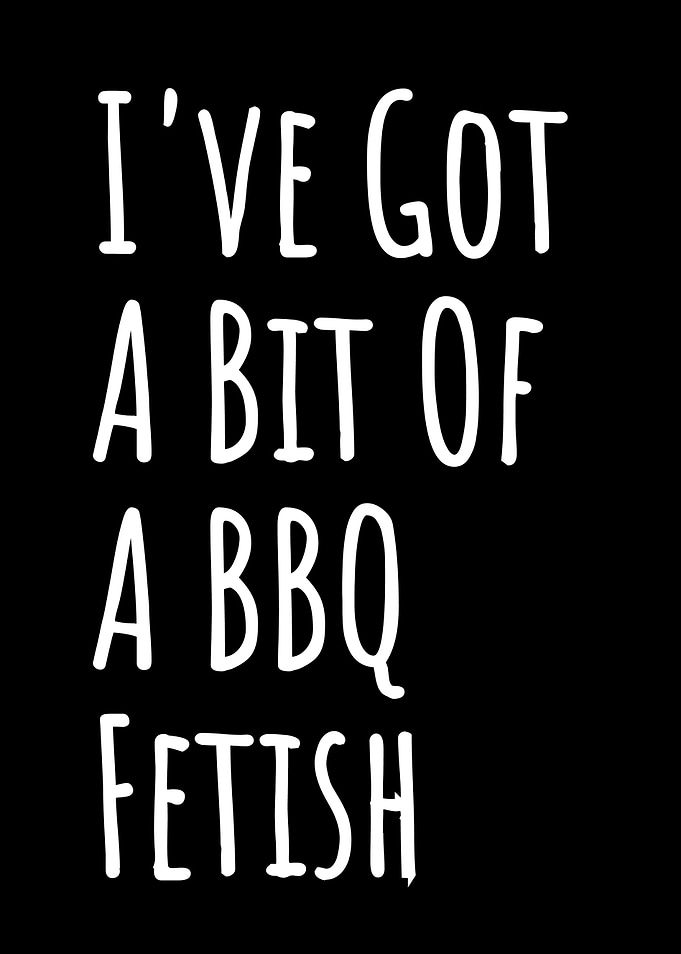 BBQ Fetish