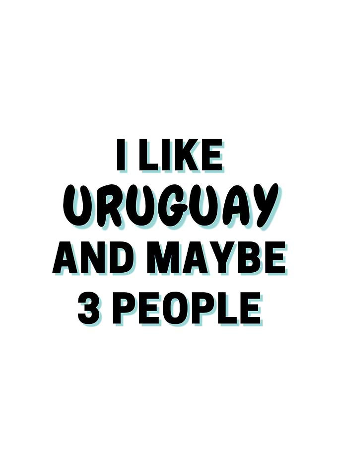 I Like Uruguay And Maybe 3