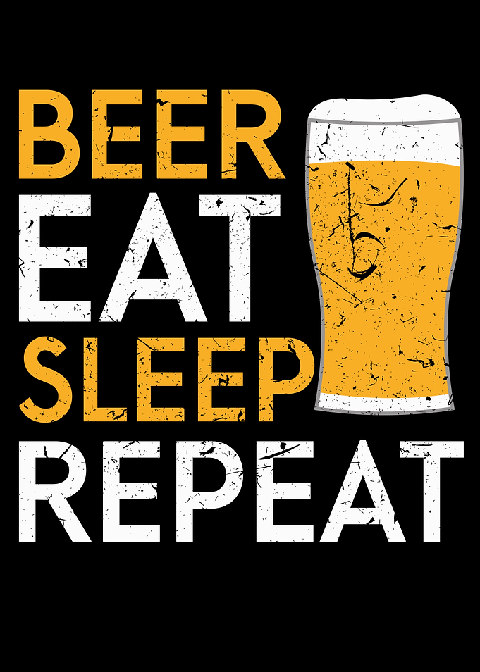 Beer Eat Sleep Repeat