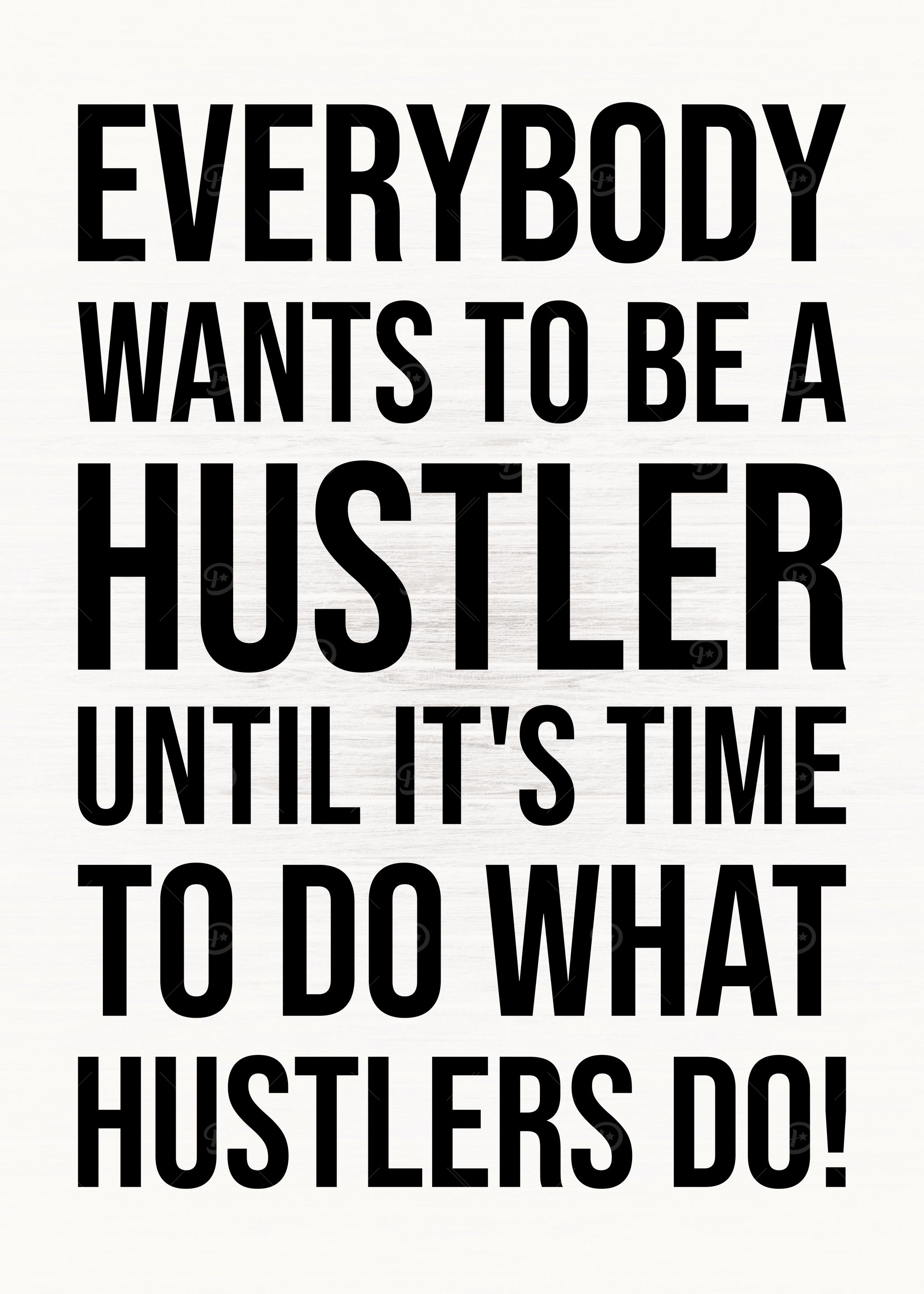 Everybody Wants To Hustle