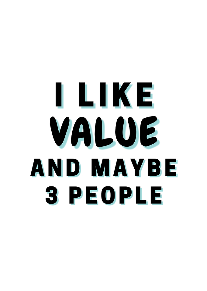 I Like Value And Maybe 3