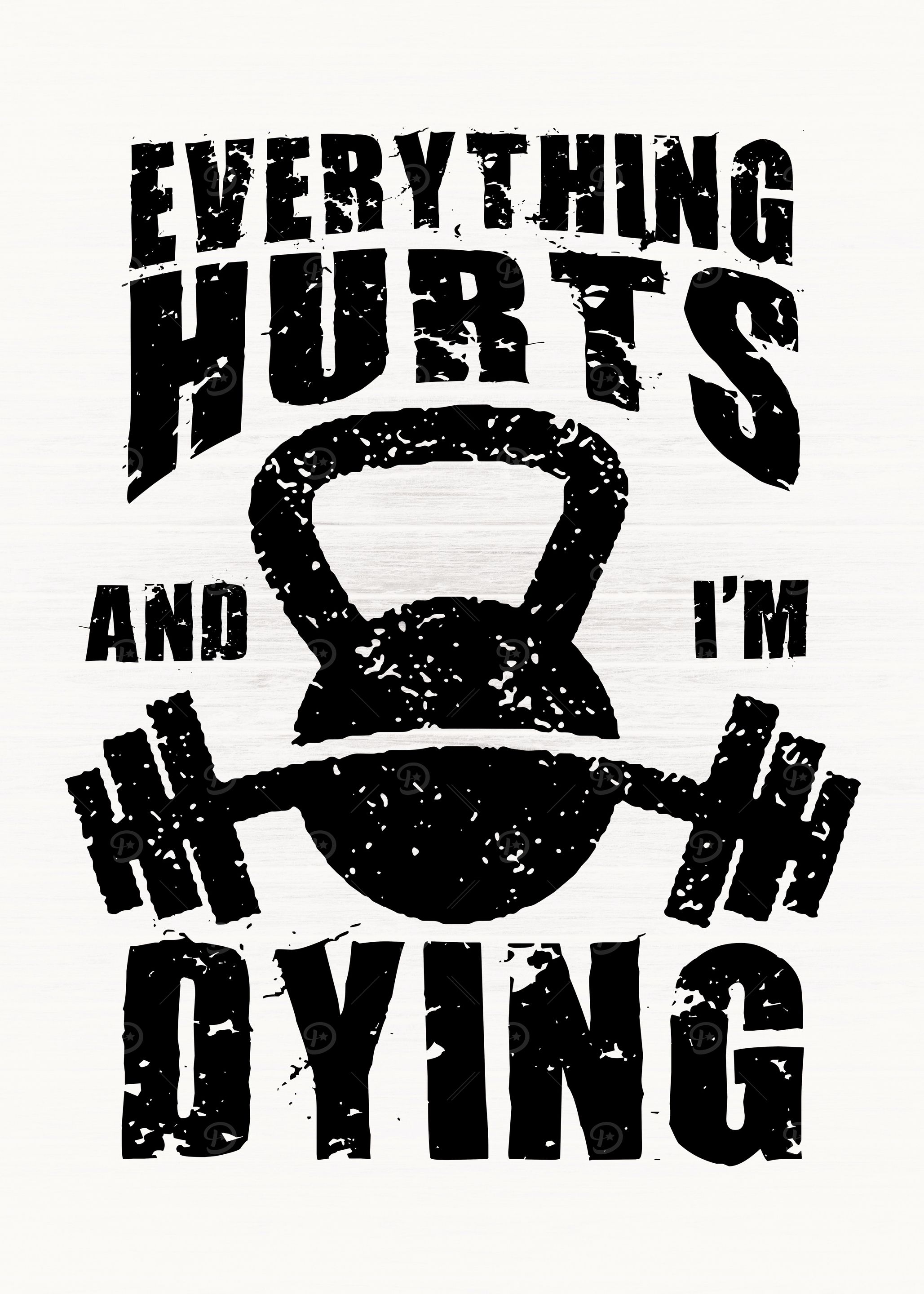 Everything Hurts and Dying