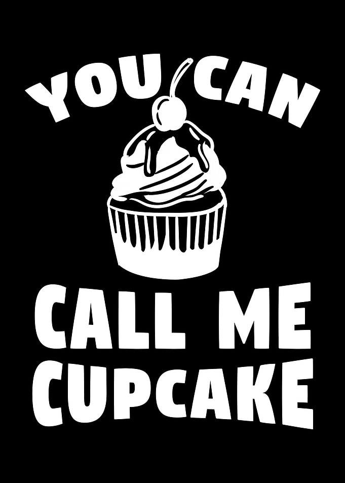 You can call me cupcake