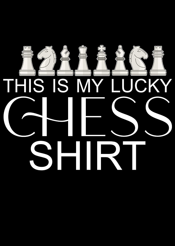 my lucky chess shirt