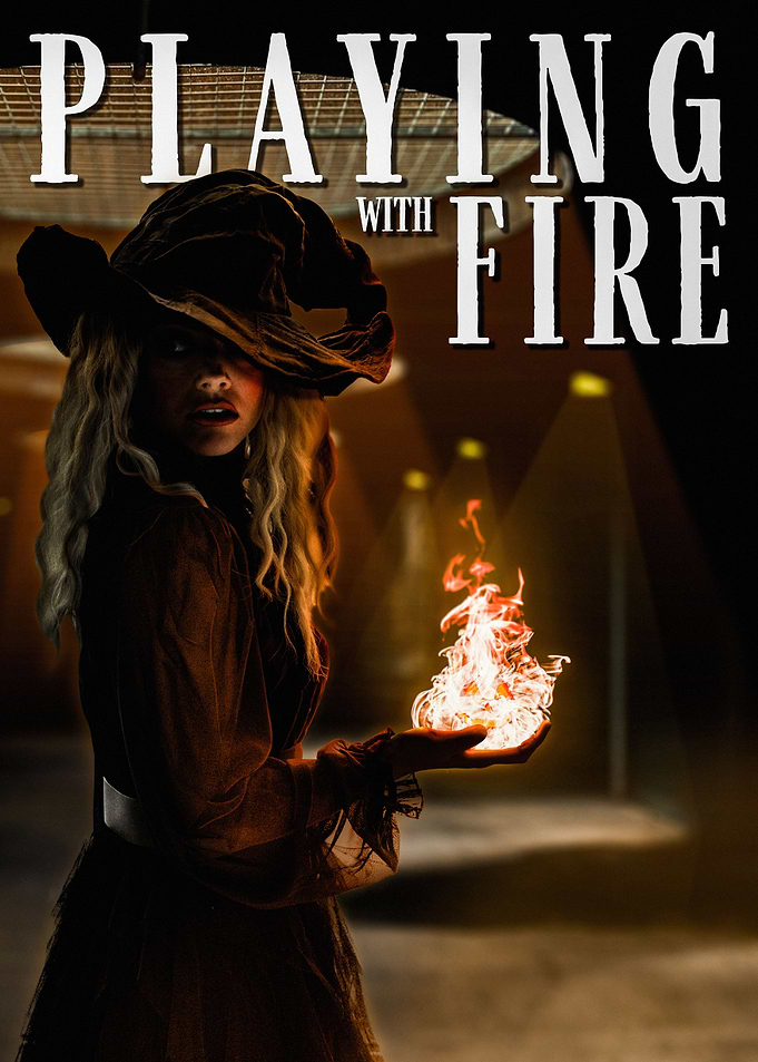 Playing With Fire
