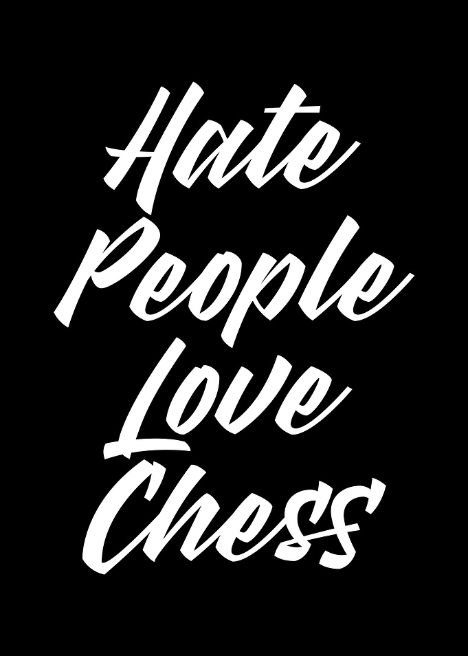 hate people love chess