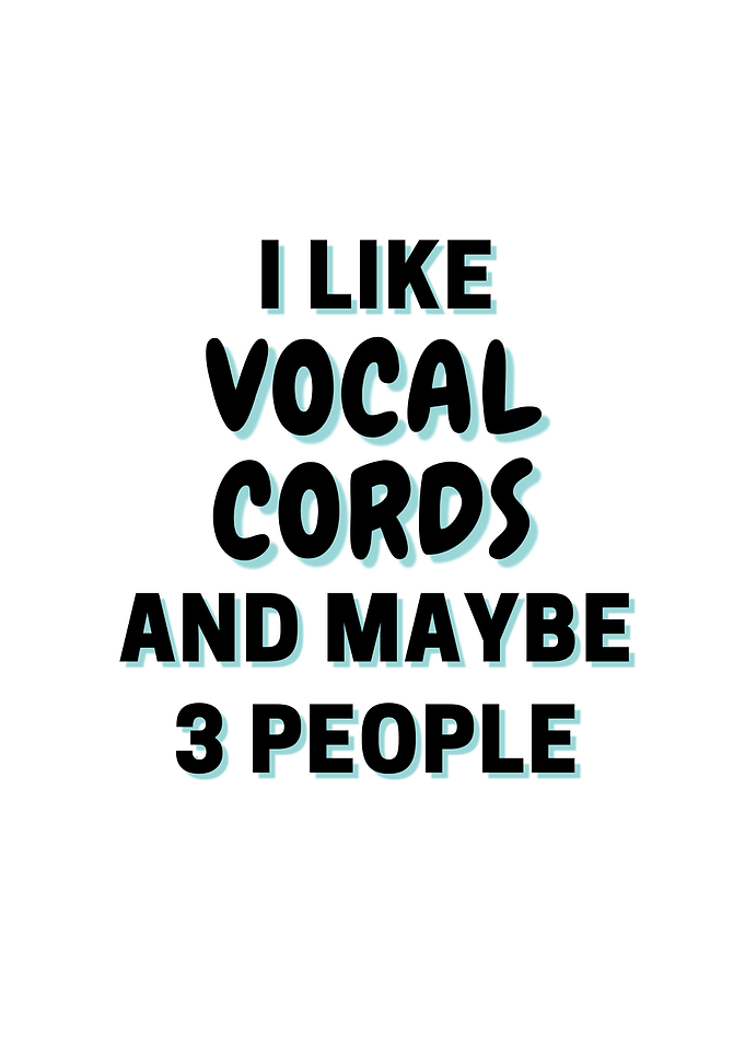 I Like Vocal cords And