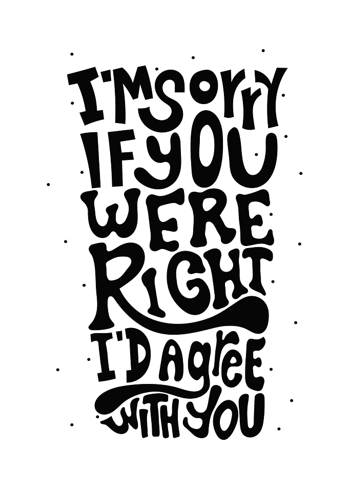IM SORRY IF YOU WERE RIGHT