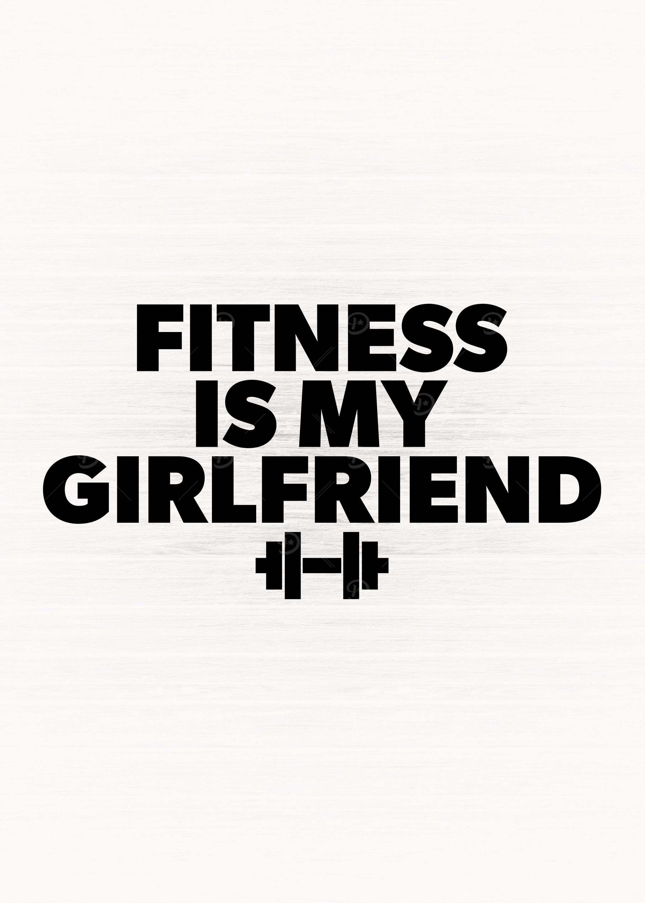 Fitness Is My Girlfriend