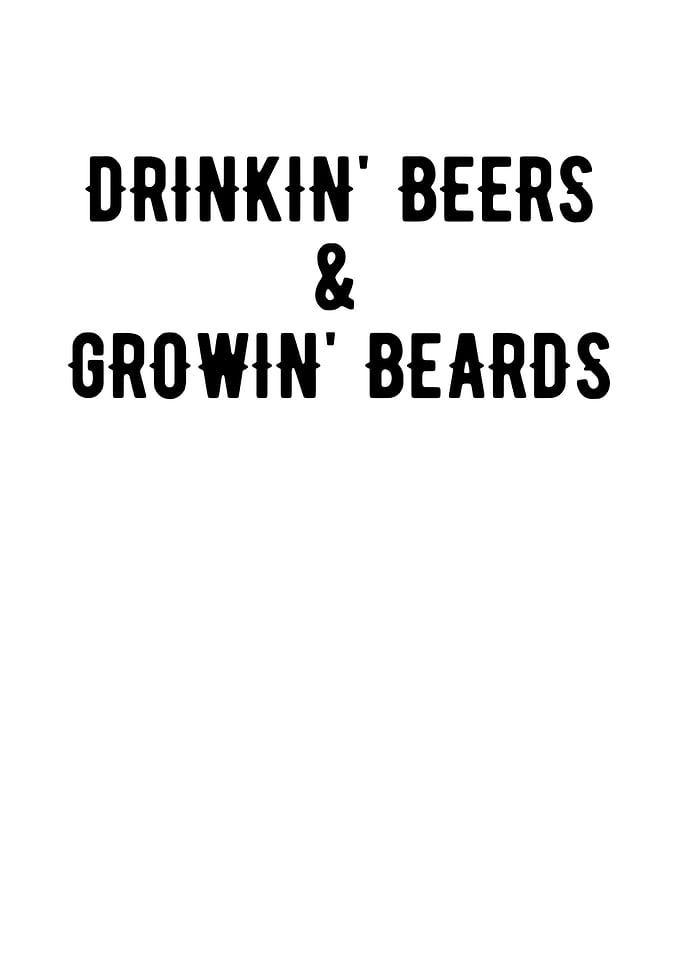 Drinkin Beers And Growin